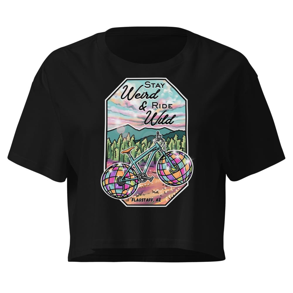 Stay Weird & Ride Wild - Crop Top